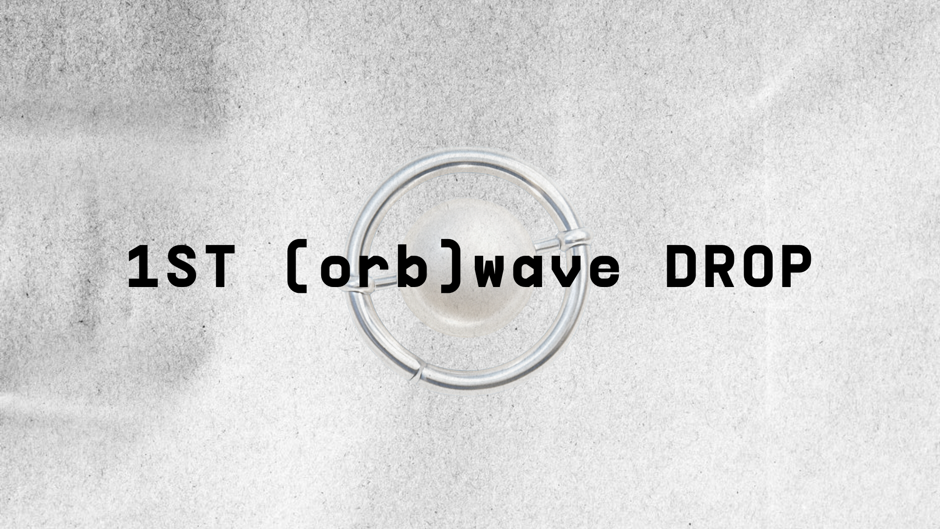 1st (ØRB)WAVES CAPSULE (part1)